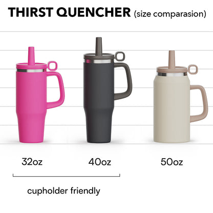 THIRST QUENCHER - 40oz / 1.18Liter